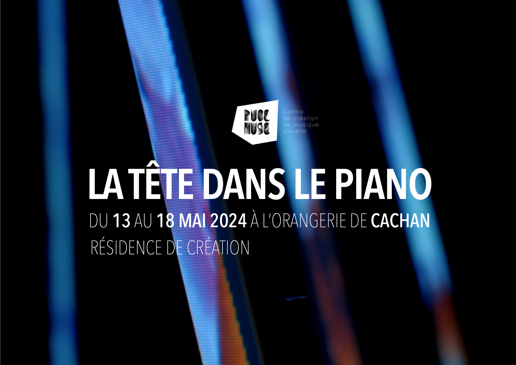 La Tête dans le Piano - Résidence à Cachan du 13 au 18 mai 2024
